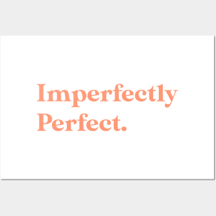 Imperfectly perfect Posters and Art